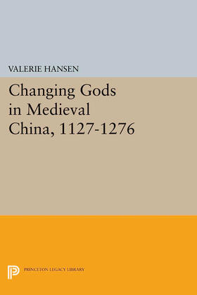 Hansen |  Changing Gods in Medieval China, 1127-1276 | eBook | Sack Fachmedien