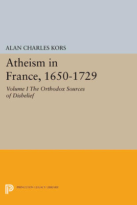 Kors |  Atheism in France, 1650-1729, Volume I | eBook | Sack Fachmedien