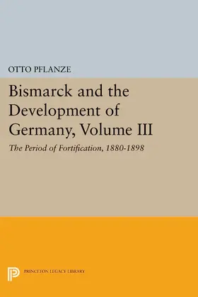 Pflanze |  Bismarck and the Development of Germany, Volume III | eBook | Sack Fachmedien