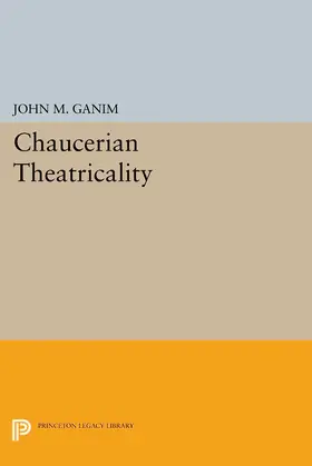 Ganim |  Chaucerian Theatricality | eBook | Sack Fachmedien