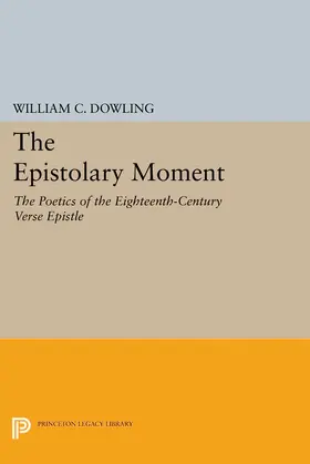 Dowling |  The Epistolary Moment | eBook | Sack Fachmedien