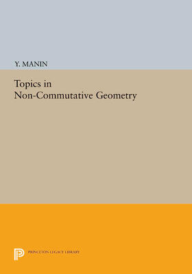 Manin |  Topics in Non-Commutative Geometry | eBook | Sack Fachmedien