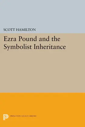 Hamilton |  Ezra Pound and the Symbolist Inheritance | eBook | Sack Fachmedien