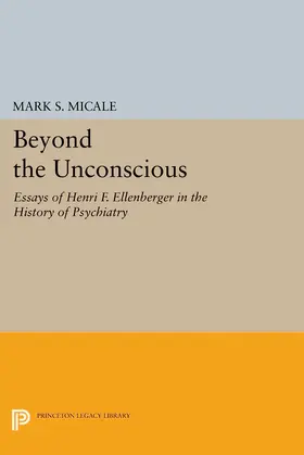 Micale |  Beyond the Unconscious | eBook | Sack Fachmedien