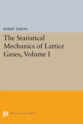 Simon |  The Statistical Mechanics of Lattice Gases, Volume I | eBook | Sack Fachmedien