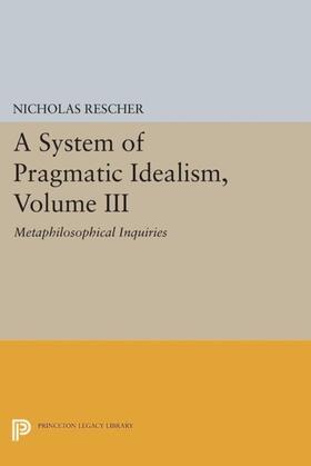 Rescher |  A System of Pragmatic Idealism, Volume III | eBook | Sack Fachmedien