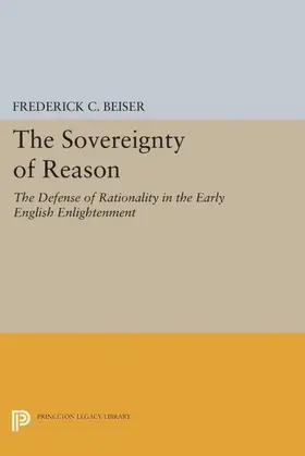 Beiser |  The Sovereignty of Reason | eBook | Sack Fachmedien