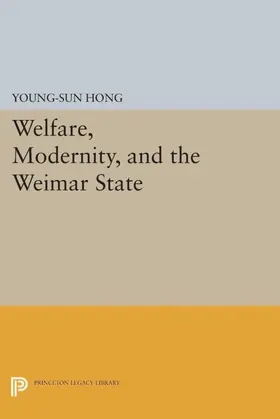 Hong |  Welfare, Modernity, and the Weimar State | eBook | Sack Fachmedien