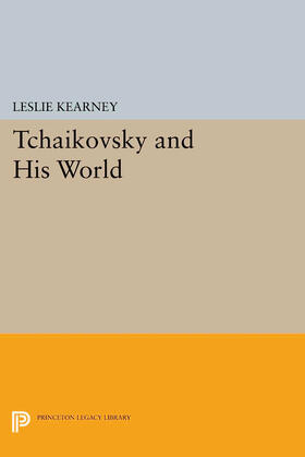 Kearney |  Tchaikovsky and His World | eBook | Sack Fachmedien