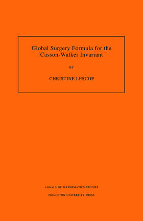 Lescop |  Global Surgery Formula for the Casson-Walker Invariant. (AM-140), Volume 140 | eBook | Sack Fachmedien