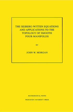 Morgan |  The Seiberg-Witten Equations and Applications to the Topology of Smooth Four-Manifolds. (MN-44), Volume 44 | eBook | Sack Fachmedien
