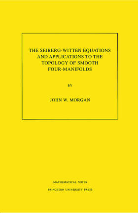 Morgan |  The Seiberg-Witten Equations and Applications to the Topology of Smooth Four-Manifolds | eBook | Sack Fachmedien