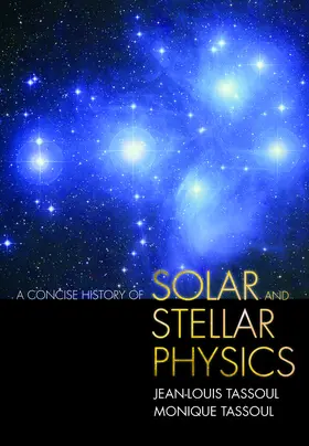 Tassoul |  A Concise History of Solar and Stellar Physics | eBook | Sack Fachmedien