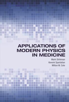 Strikman / Spartalian / Cole |  Applications of Modern Physics in Medicine | eBook | Sack Fachmedien