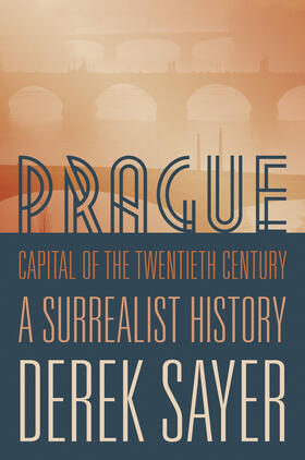 Sayer |  Prague, Capital of the Twentieth Century | eBook | Sack Fachmedien