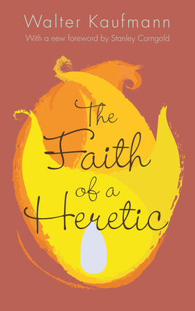 Kaufmann |  The Faith of a Heretic | eBook | Sack Fachmedien
