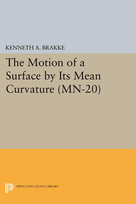 Brakke |  The Motion of a Surface by Its Mean Curvature. (MN-20) | eBook | Sack Fachmedien