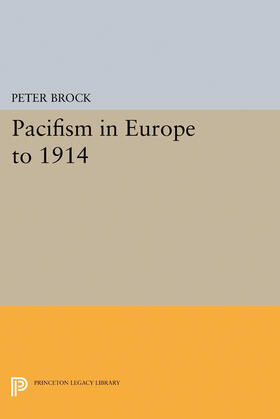 Brock |  Pacifism in Europe to 1914 | eBook | Sack Fachmedien