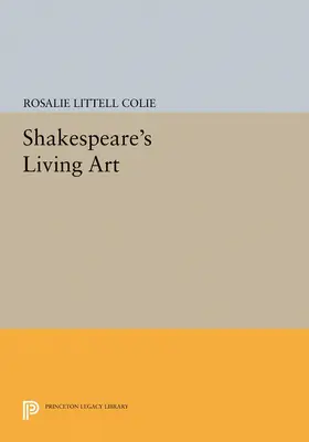 Colie |  Shakespeare's Living Art | eBook | Sack Fachmedien