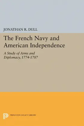 Dull |  The French Navy and American Independence | eBook | Sack Fachmedien