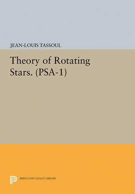 Tassoul |  Theory of Rotating Stars. (PSA-1), Volume 1 | eBook | Sack Fachmedien