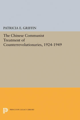 Griffin |  The Chinese Communist Treatment of Counterrevolutionaries, 1924-1949 | eBook | Sack Fachmedien