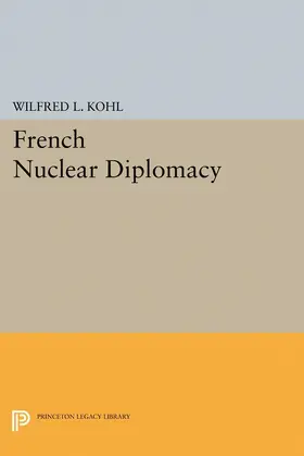 Kohl |  French Nuclear Diplomacy | eBook | Sack Fachmedien