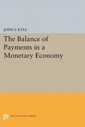 Kyle |  The Balance of Payments in a Monetary Economy | eBook | Sack Fachmedien