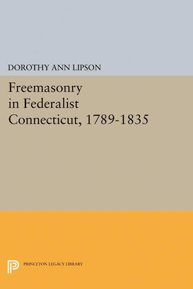 Lipson |  Freemasonry in Federalist Connecticut, 1789-1835 | eBook | Sack Fachmedien