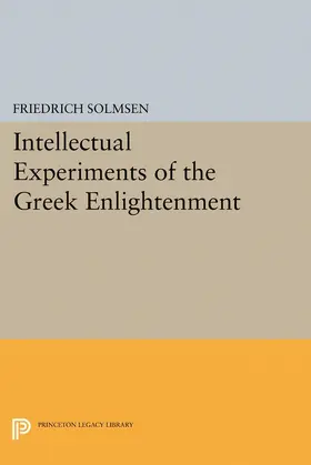 Solmsen |  Intellectual Experiments of the Greek Enlightenment | eBook | Sack Fachmedien