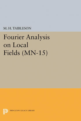 Taibleson |  Fourier Analysis on Local Fields. (MN-15) | eBook | Sack Fachmedien