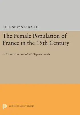 Van de Walle |  The Female Population of France in the 19th Century | eBook | Sack Fachmedien