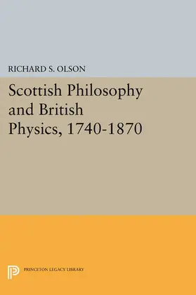 Olson |  Scottish Philosophy and British Physics, 1740-1870 | eBook | Sack Fachmedien