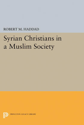 Haddad |  Syrian Christians in a Muslim Society | eBook | Sack Fachmedien