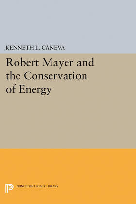 Caneva |  Robert Mayer and the Conservation of Energy | eBook | Sack Fachmedien