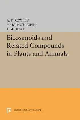 Rowley / Kühn / Schewe |  Eicosanoids and Related Compounds in Plants and Animals | eBook | Sack Fachmedien