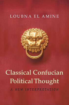 El Amine |  Classical Confucian Political Thought | eBook | Sack Fachmedien