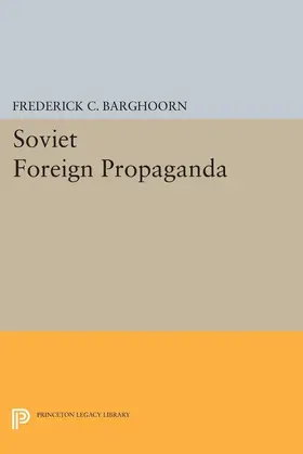 Barghoorn |  Soviet Foreign Propaganda | eBook | Sack Fachmedien