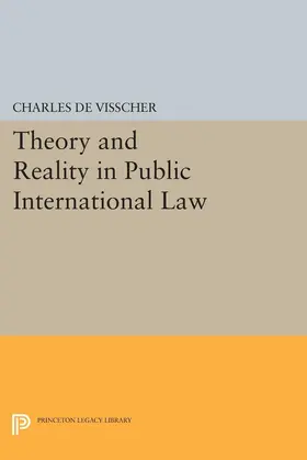 De Visscher / Corbett |  Theory and Reality in Public International Law | eBook | Sack Fachmedien