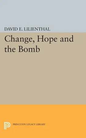 Lilienthal |  Change, Hope and the Bomb | eBook | Sack Fachmedien