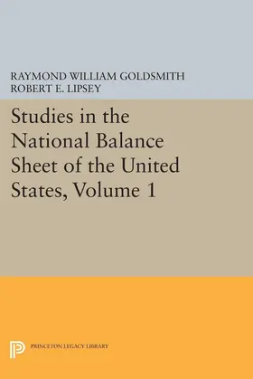 Goldsmith / Lipsey / Mendelson |  Studies in the National Balance Sheet of the United States, Volume 1 | eBook | Sack Fachmedien