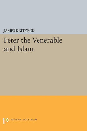 Kritzeck |  Peter the Venerable and Islam | eBook | Sack Fachmedien