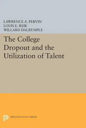 Pervin / Reik / Dalrymple |  The College Dropout and the Utilization of Talent | eBook | Sack Fachmedien