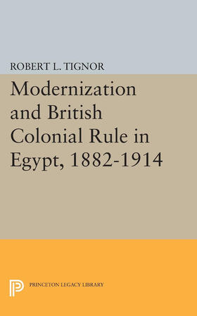 Tignor |  Modernization and British Colonial Rule in Egypt, 1882-1914 | eBook | Sack Fachmedien