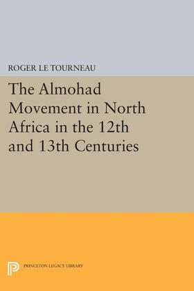 Le Tourneau |  Almohad Movement in North Africa in the 12th and 13th Centuries | eBook | Sack Fachmedien