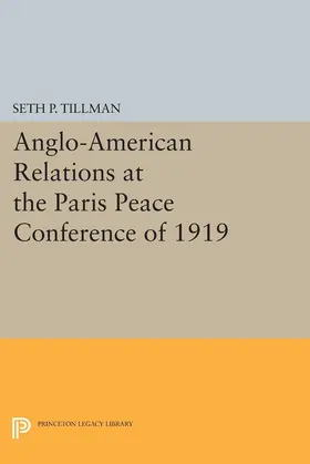 Tillman |  Anglo-American Relations at the Paris Peace Conference of 1919 | eBook | Sack Fachmedien