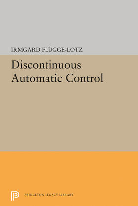 Flugge-Lotz |  Discontinuous Automatic Control | eBook | Sack Fachmedien