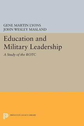 Masland / Lyons |  Education and Military Leadership. A Study of the ROTC | eBook | Sack Fachmedien
