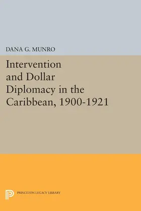 Munro |  Intervention and Dollar Diplomacy in the Caribbean, 1900-1921 | eBook | Sack Fachmedien