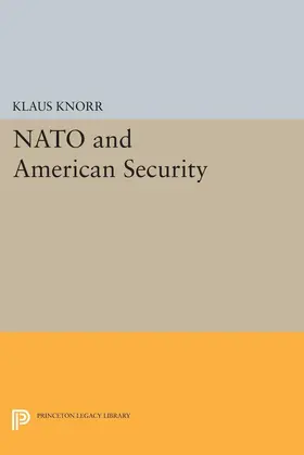 Knorr |  NATO and American Security | eBook | Sack Fachmedien